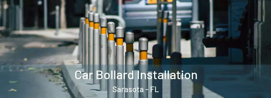  Car Bollard Installation Sarasota - FL