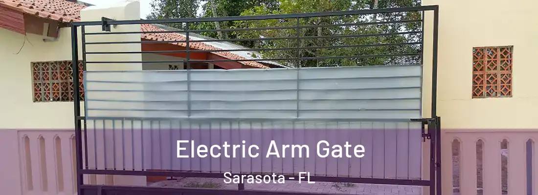  Electric Arm Gate Sarasota - FL