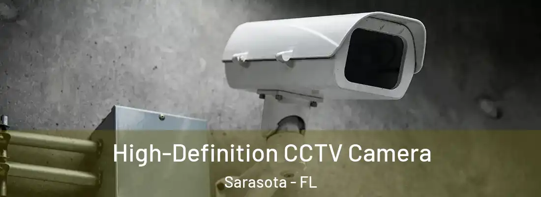  High-Definition CCTV Camera Sarasota - FL