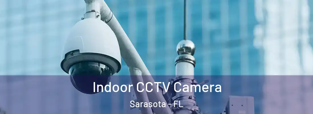  Indoor CCTV Camera Sarasota - FL