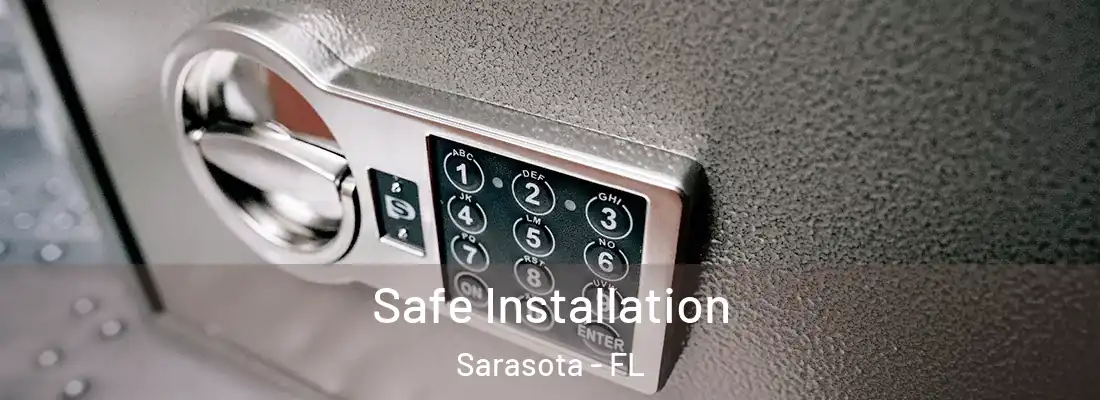  Safe Installation Sarasota - FL