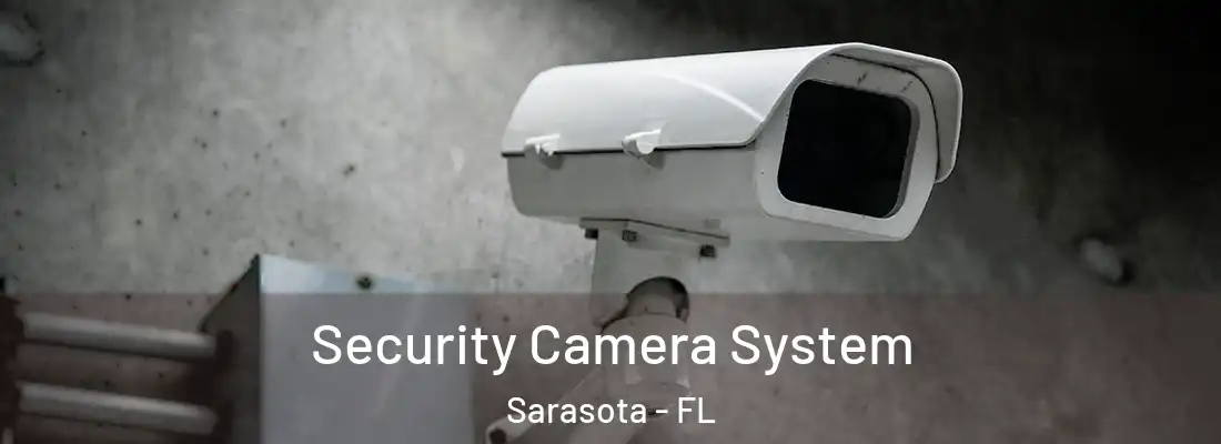  Security Camera System Sarasota - FL
