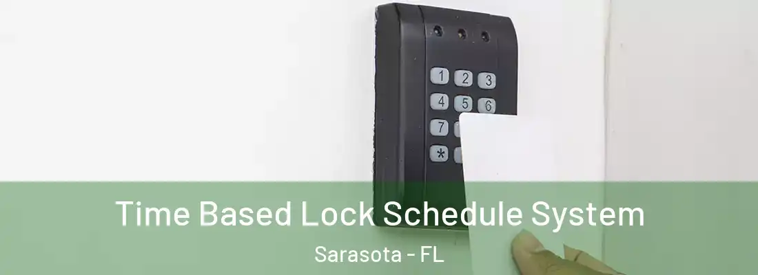  Time Based Lock Schedule System Sarasota - FL